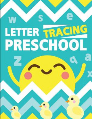 Carte Letter Tracing Preschoolers: Tracing Letters for Toddlers and Preschool Letter Tracing Workbook Ages 3-5 Wendy Lile