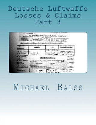 Kniha Deutsche Luftwaffe Losses & Claims Part 3: June - August 1940 Michael Balss