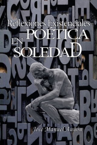 Carte Reflexiones existenciales en poetica soledad J. M. a. Jose Manuel Aunon Henares Jmah