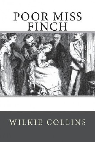 Kniha Poor Miss Finch Wilkie Collins