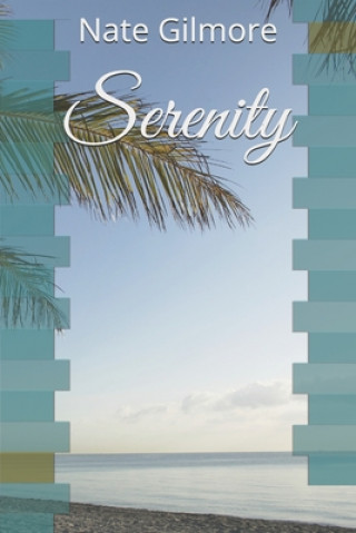 Könyv Serenity Nate Gilmore