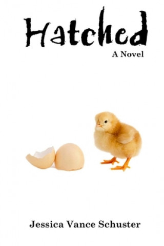 Knjiga Hatched Jessica Vance Schuster