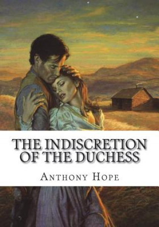 Książka The Indiscretion of the Duchess Anthony Hope