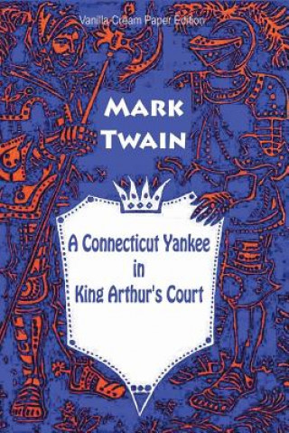 Knjiga A Connecticut Yankee in King Arthur's Court Mark Twain