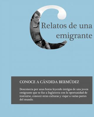 Knjiga Relatos de una Emigrante Candida Bermudez Bermudez