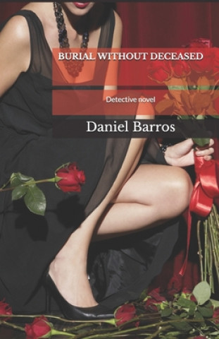Könyv Burial withuot deceased: Detective novel Daniel Barros