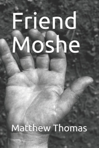 Книга Friend Moshe: Restoration of Moses Matthew R. Thomas