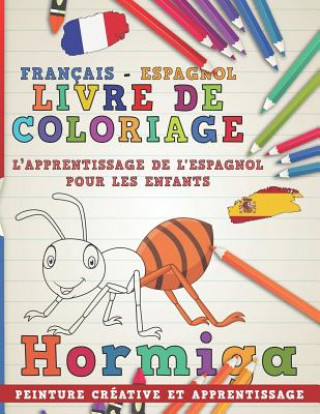 Könyv Livre de Coloriage: Français - Espagnol I l'Apprentissage de l'Espagnol Pour Les Enfants I Peinture Créative Et Apprentissage Nerdmediafr