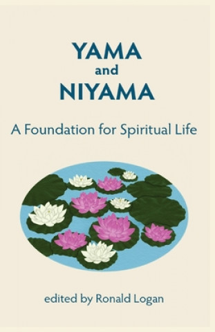 Kniha Yama Niyama: A Foundation for Spiritual Life. Ronald Logan