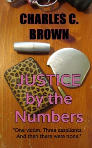 Kniha Justice by the Numbers Charles C. Brown