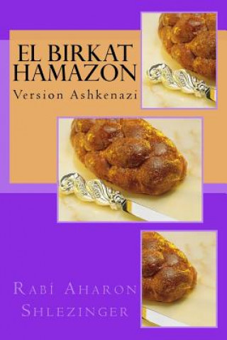 Könyv El Birkat Hamazon: Version Ashkenazi Aharon Shlezinger