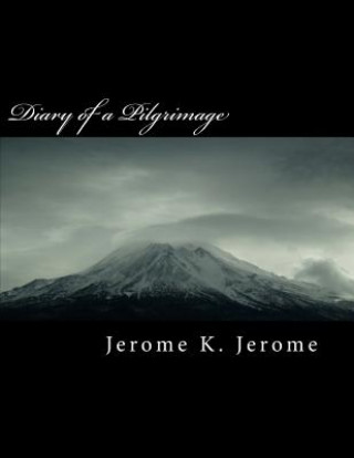 Carte Diary of a Pilgrimage Jerome K. Jerome