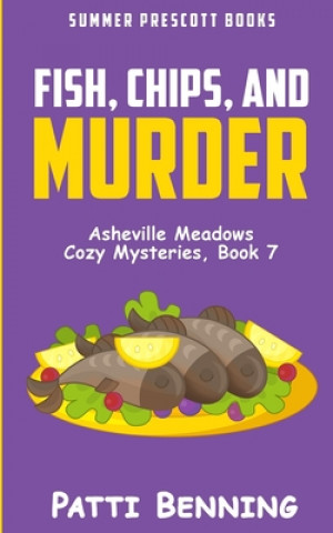 Carte Fish, Chips, and Murder Patti Benning