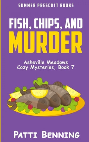 Kniha Fish, Chips, and Murder Patti Benning