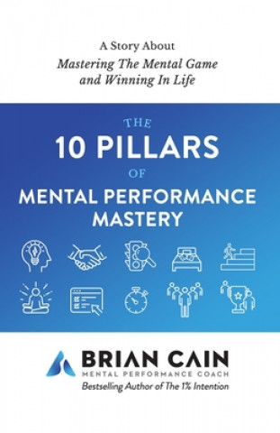 Book The 10 Pillars of Mental Performance Mastery Brian Cain