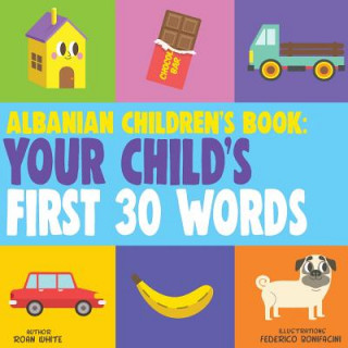 Книга Albanian Children's Book: Your Child's First 30 Words Federico Bonifacini