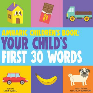 Carte Amharic Children's Book: Your Child's First 30 Words Federico Bonifacini