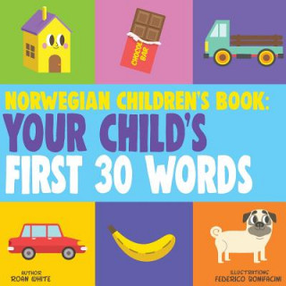 Könyv Norwegian Children's Book: Your Child's First 30 Words Federico Bonifacini