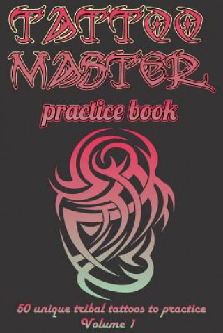 Book Tattoo Master Practice Book - Drawing Album: Learn How to Draw Faster and Easier Murad Gulali