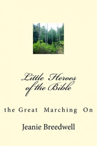 Carte Little Heroes of the Bible: the great marching on Jeanie J. Breedwell