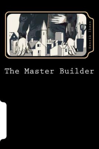 Knjiga The Master Builder Henrik Ibsen