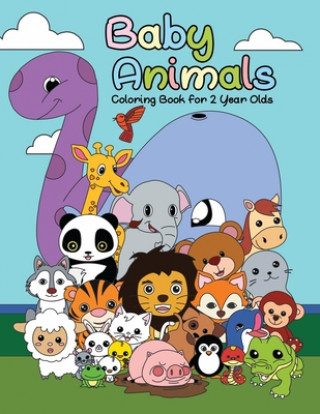 Książka Baby Animals Coloring Book For 2 Years Old: First Big Book of Animal Coloring For Toddlers, Preschoolers and Kindergarten Students Educational Activit Meredith Becker