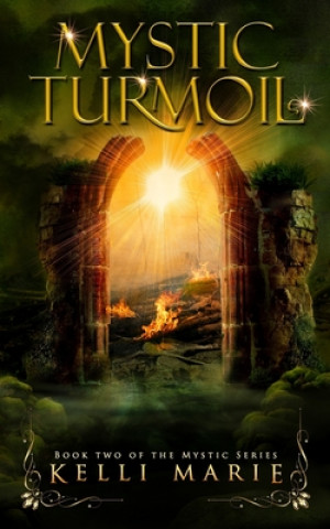 Книга Mystic Turmoil: Book Two of the Mystic Series Kelli Marie