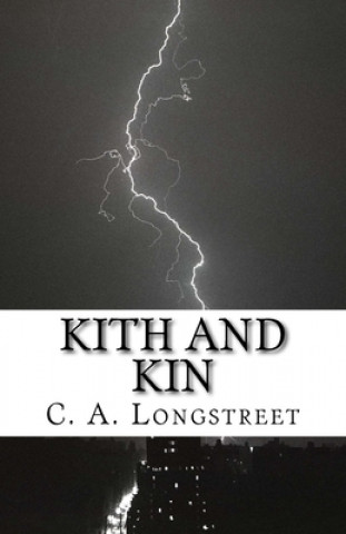 Kniha Kith And Kin C. a. Longstreet