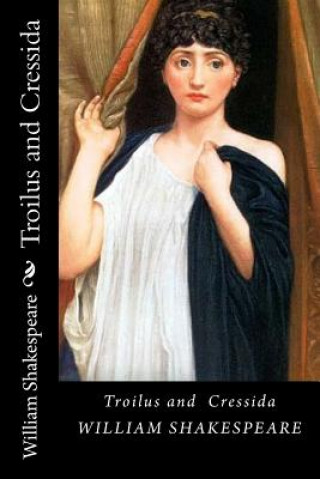 Knjiga Troilus and Cressida William Shakespeare