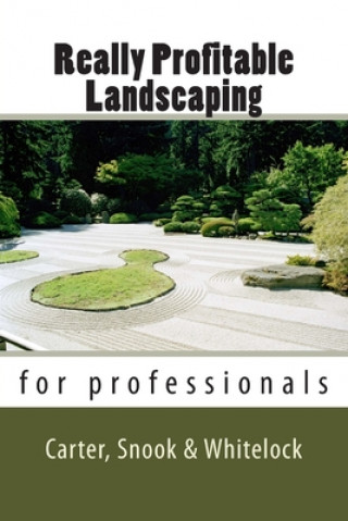 Knjiga Really Profitable Landscaping Chris J. Snook