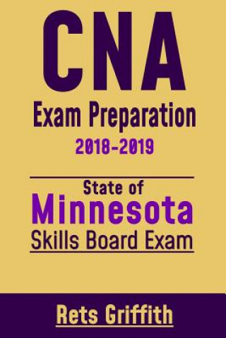 Libro CNA Exam Preparation 2018-2019: State of Minnesota Skills BoardvExam: CNA Study guide Test Review Rets Griffith