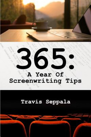 Carte 365: A Year of Screenwriting Tips Travis Seppala