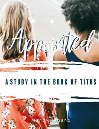 Kniha Appointed: A study in the book of Titus Mandy Pagano