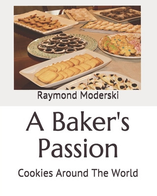 Könyv A Baker's Passion: Cookies Around The World Alyse Donnelly Bitto