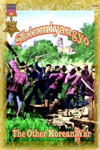 Knjiga Shinmiyangyo - The Other Korean War C. Douglas Sterner