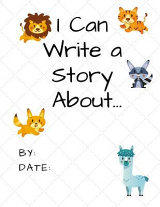 Knjiga I Can Write a Story About...: Animals Blue Avocado Books