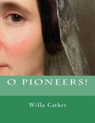 Książka O Pioneers! Willa Cather