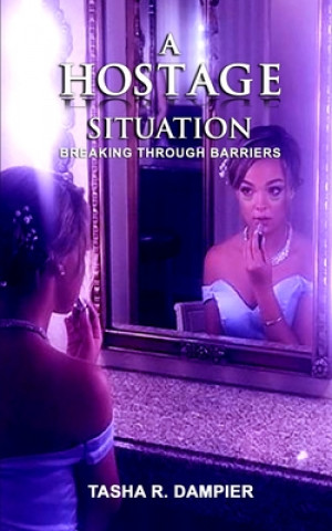 Kniha A Hostage Situation: Breaking Through Barriers Sandra L. Thornton-Rogers