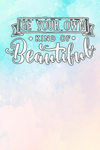 Knjiga Be Your Own Kind of Beautiful Erik Watts