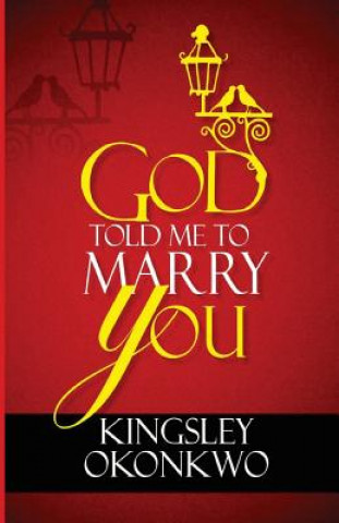 Kniha God Told Me To Marry You Kingsley Okonkwo