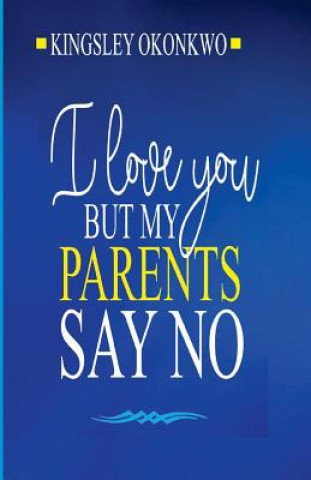 Carte I Love You But My Parents Say No Kingsley Okonkwo