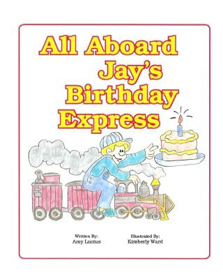 Könyv All Aboard Jay's Birthday Express: A Story on the 4 Way Rotary Test Amy Lucius