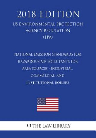 Könyv National Emission Standards for Hazardous Air Pollutants for Area Sources - Industrial, Commercial, and Institutional Boilers (Us Environmental Protec The Law Library