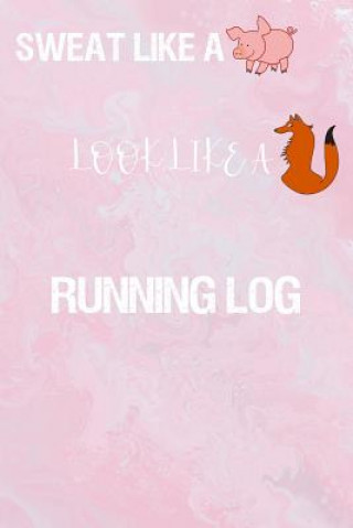 Kniha Running Log: Running Log for tracking and monitoring your workouts and progress towards your fitness goals. Kwg Creates