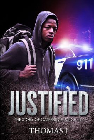 Kniha Justified: The Story of Caterrious Mitchell Thomas J. McLauchlin Jr