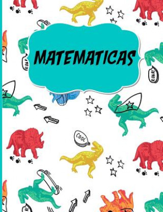 Knjiga Matematicas: Libreta Cuadriculada escolar/ Ideal para practicar escritura numeros/ Hoja cuadros 0.5 in /120 paginas/8.5 x 11 in Casa Poblana Journals