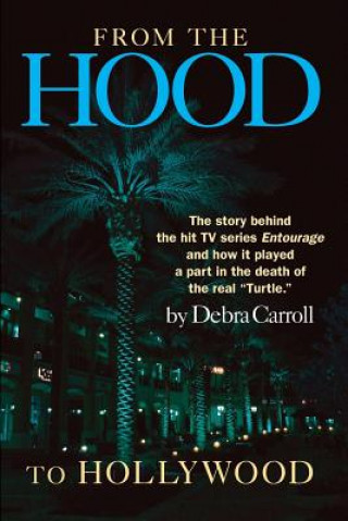 Knjiga From the Hood to Hollywood: A Soldier's Story Debra J. Carroll