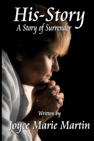 Carte His-Story: A Story of Surrender Joyce Marie Martin
