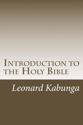 Книга Introduction to the Holy Bible MR Leonard Ntume Kabunga