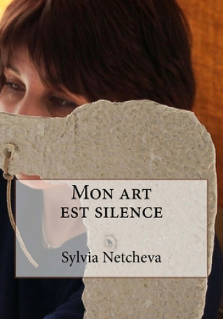 Książka Mon art est silence Sylvia Netcheva